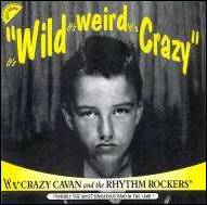 Crazy Cavan 'n' The Rhythm Rockers - It's wild it's weird it's crazy - CRCD01