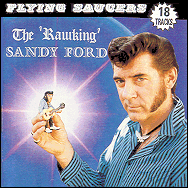Flying Saucers - The rawking Sandy Ford CDRAW6