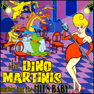 The Dino Martinis - Nuthin' but the hits baby! FBR008