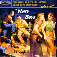 The Noisy Boys - Play rough JCRCD004