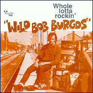 Wild Bob Burgos - Whole lotta rockin' MCG20052