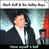 Mark Kelf And The Valley Boys - Have myself a ball MCG20076