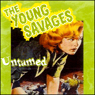 The Young Savages - Untamed RAUCD114