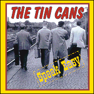 The Tin Cans - Speak easy TBCD2045