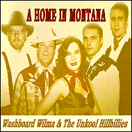Washboard Wilma & The Unkool Hillbillies - A home in Montana YODEL101