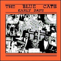 Blue Cats - Early Days
