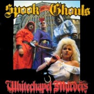 Spook & The Ghouls - Whitechapel Murders